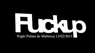 Fuck Up Night Palma de Mallorca