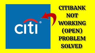How To Solve Citibank App Not Working/Not Open Problem|| Rsha26 Solutions