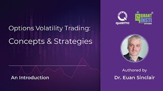 Options Volatility Trading: Concepts & Strategies | By Euan Sinclair | Quantra Course Introduction