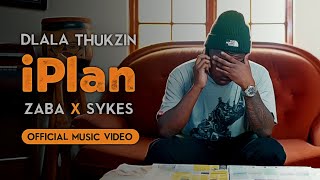 Dlala Thukzin, Zaba & Sykes - iPlan |  Video Resimi