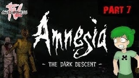 Amnesia: The Dark Descent | Part 7 SO MUCH CONFUSION!