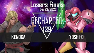 Recharged 139 Losers Finals - Kenoca (Ken, Falco) vs Yoshi-O (Samus, Megaman)