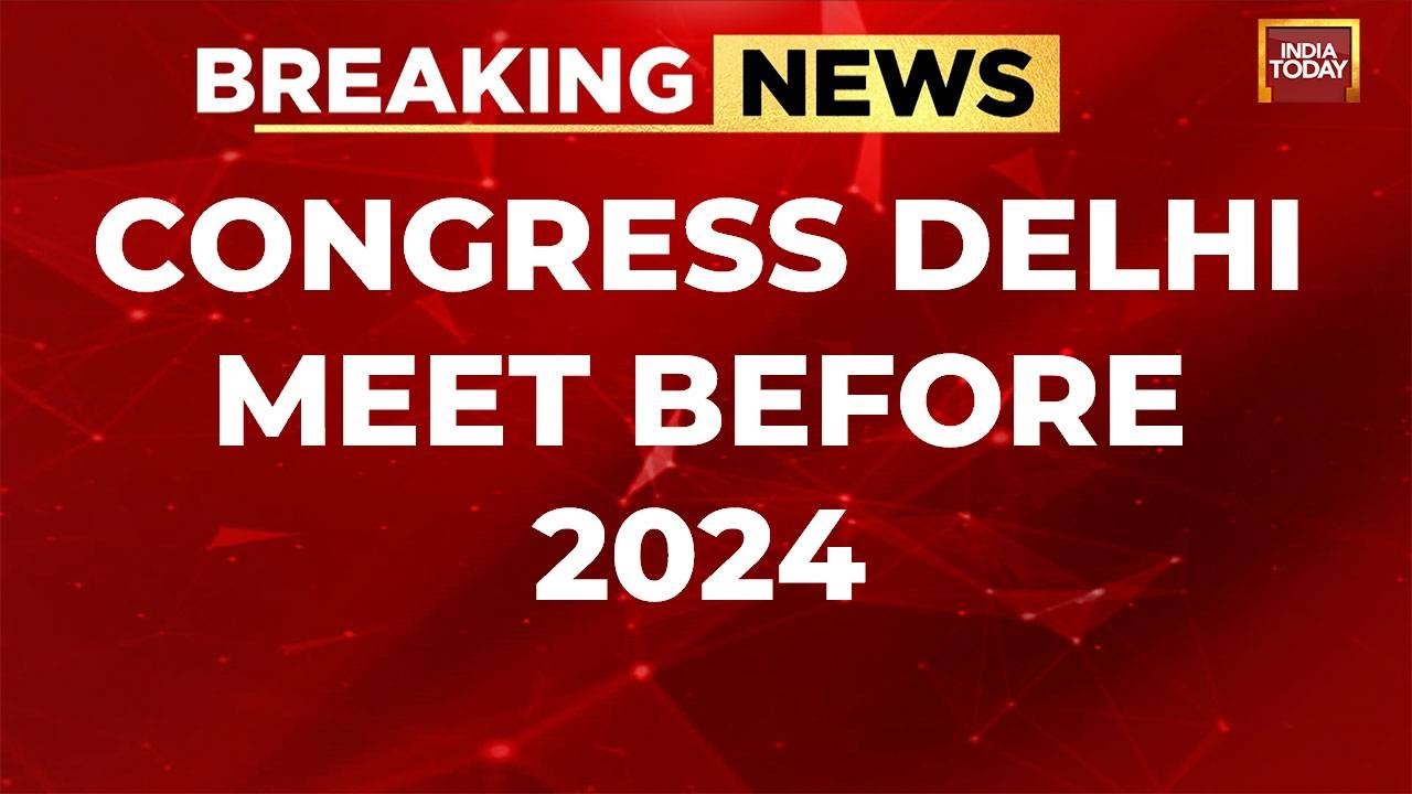 Congress Meet LIVE Mega Cong Meet In Delhi Ahead Of 2024 Polls