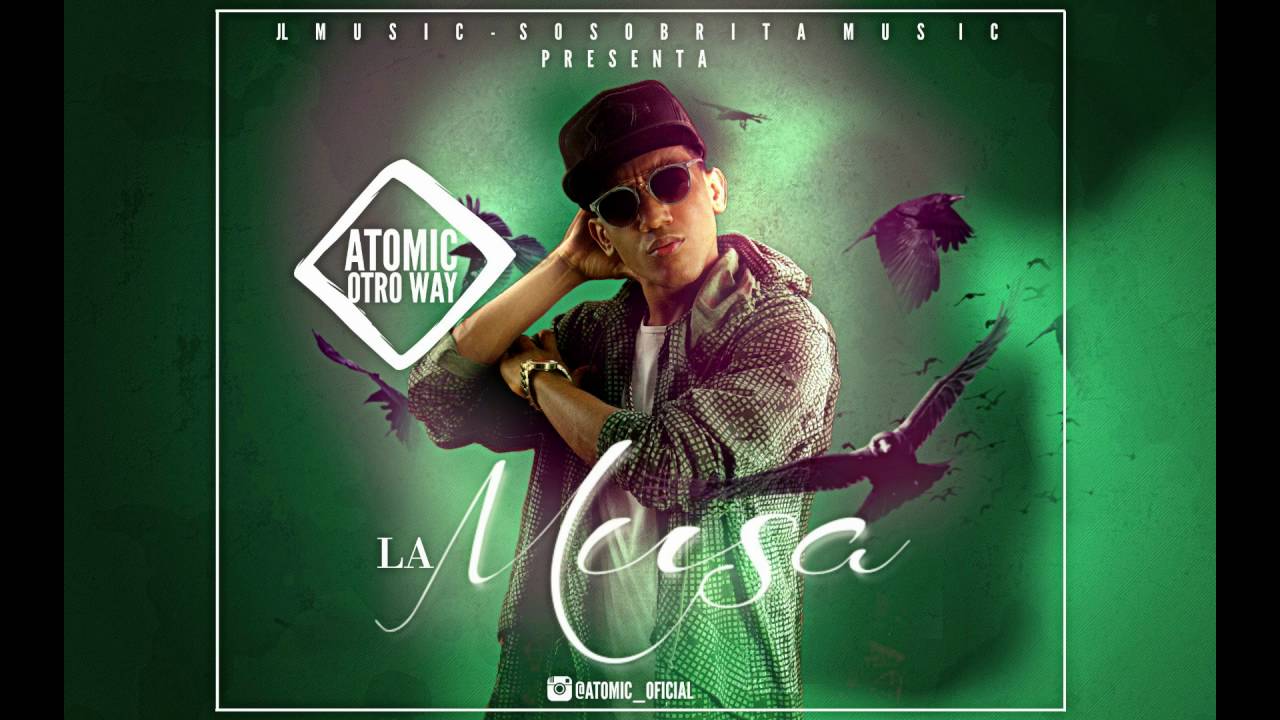 atomic otro way la musa prod jerryelsp audio oficial atomic otro way la musa prod jerryelsp audio oficial