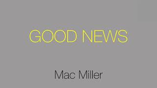 Mac Miller - Good News (lyrics)