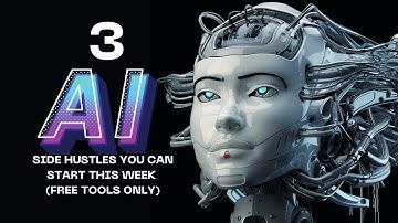 3 AI Side Hustles You Can Start This Week Free Too
