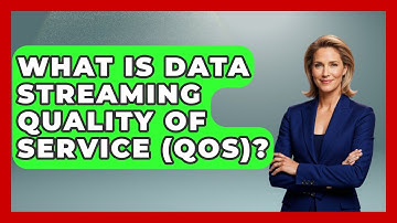 What Is Data Streaming Quality Of Service (QoS)? - Emerging Tech Insider