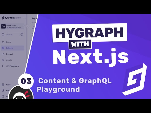 Hygraph (with Next.js) Tutorial #3 - Content & API Playground