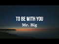 Mr Big -To Be With You (Terjemahan)