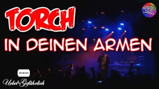 In deinen Armen | TORCH | uebel &amp; gefährlich (2017)