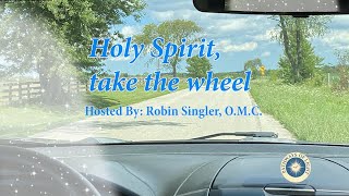 Holy Spirit Take the Wheel, with Guest Rev. Bill Poppa