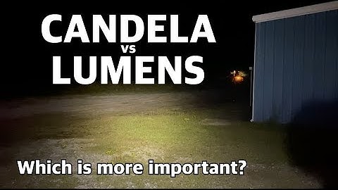 Candela vs Lumens | Which is more important?