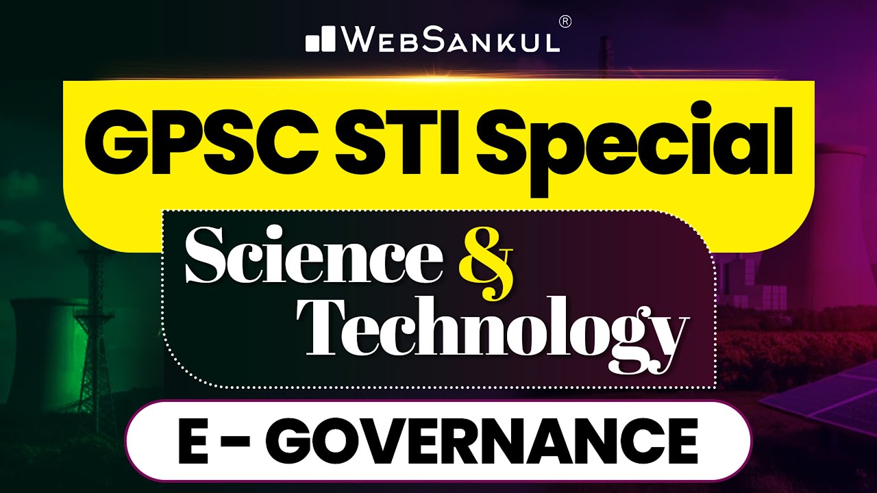 E - Governance | Science & Technology | STI | GPSC | WebSankul