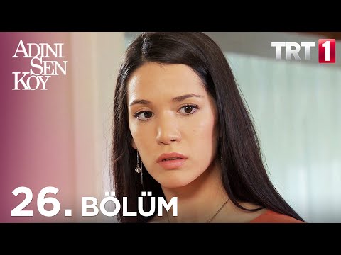 Adını Sen Koy 26 Bölüm