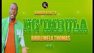Bhulemela  Thomas- Nhimbula_Prod Kahogo msambazaji wa nyimbo asili Tv 2024