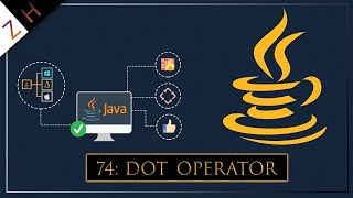 00074 Dot Operator: Learn How to Code The Complete Core Java Programming Course