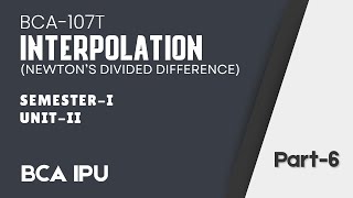 BCA IPU | Interpolation (Newton's Divided Diff.) | Unit 2 | Mathematical Foundation for CS | Part-6