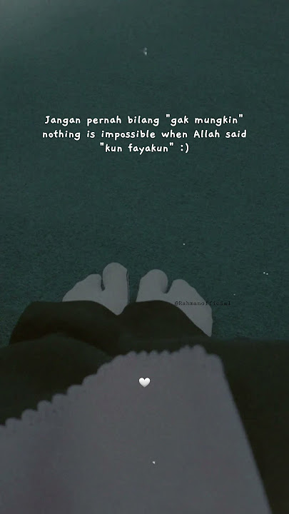 nothing imposible when Allah said 'Kun Fayakun' #storywa #fypシ #quotesarabic  #kunfayakun