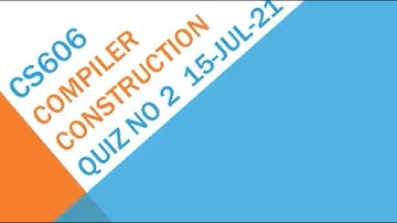 CS606 Compiler Construction Quiz No 2