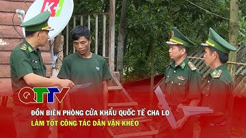 Đồn Biên phòng Cửa khẩu quốc tế Cha Lo làm tốt công tác Dân vận khéo | QTTV