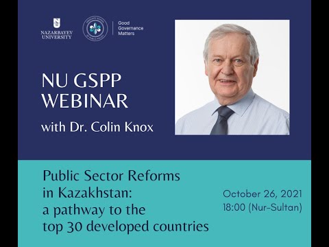 Update DR. COLIN KNOX: “PUBLIC SECTOR REFORMS IN KAZAKHSTAN: A PATHWAY TO THE TOP 30 DEVELOPED COUNTRIES”