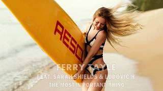 Ferry Tayle ft. Sarah Shields & Ludovic H - The Most Important Thing (Subtitulada Al Español,Inglés)