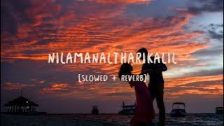 Nilamanaltharikalil [Slowed   Reverb]