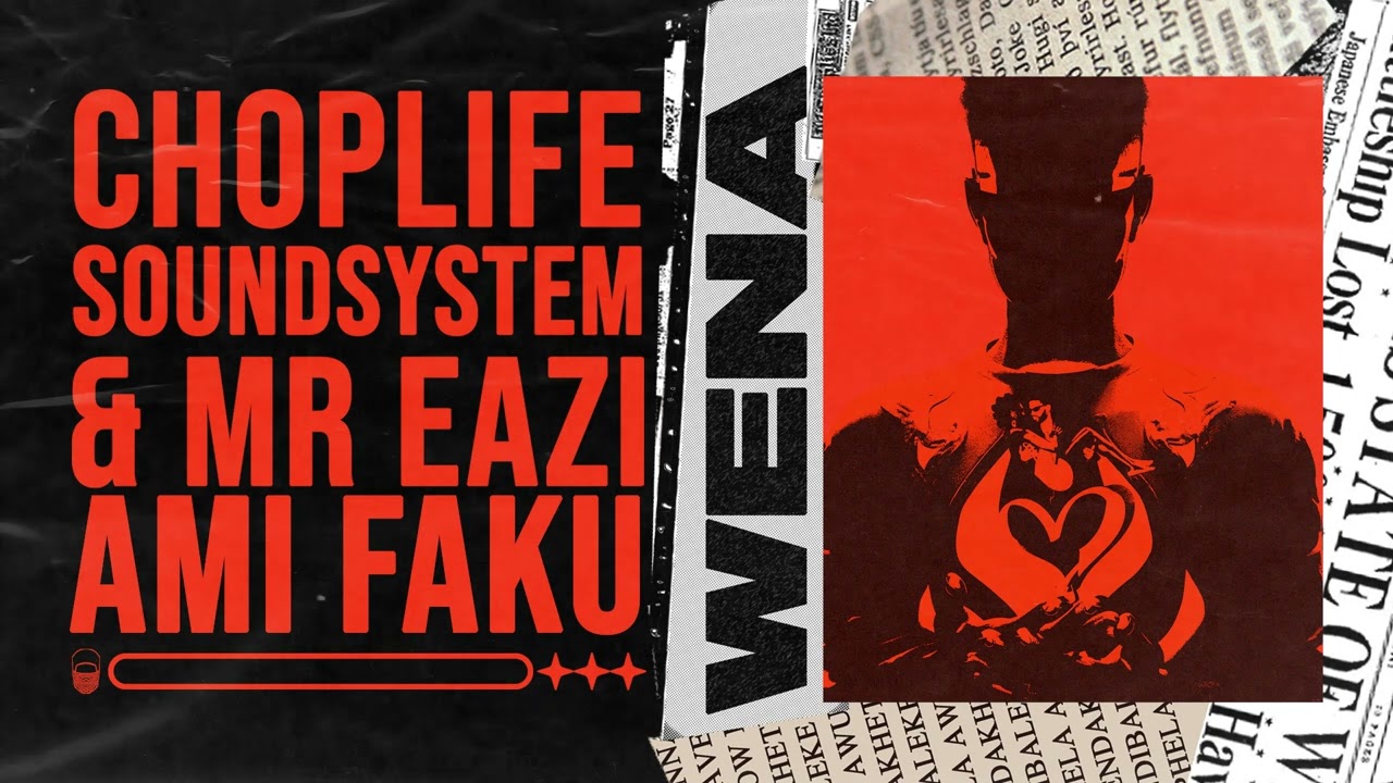 ChopLife SoundSystem \u0026 Mr Eazi - Wena (feat. Ami Faku) [Official Music Video]