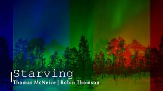 Thomas McNeice | Robin Thomson - Starving