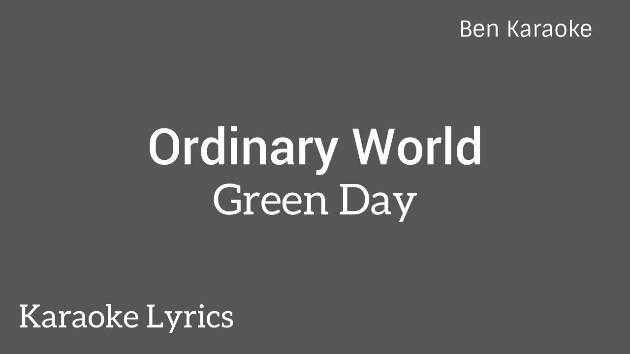 Green Day   Ordinary World Karaoke Lyrics