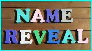 OUR BABY GIRL'S NAME REVEAL! FAMILY VLOG