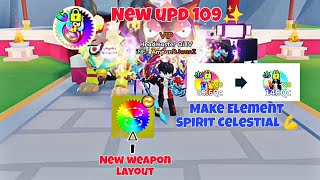 [Roblox]New upd 109 | Make Element Spirit Celestial | Make D&P Exotic | New Event - Weapon layout💪