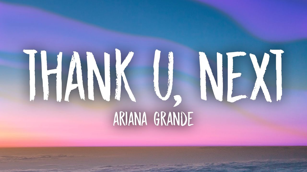 Ariana Grande Thank U Next Lyrics