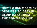 Comment utiliser geolite2 de maxmind pour obtenir des donnes geoip  partir de la ligne de commande sous linux