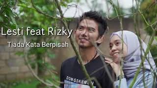 Lesti feat Rizky - Tiada Kata Berpisah