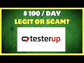TesterUp Honest Review - $100 Per Day Possible?