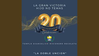 Video thumbnail of "La Doble Uncion - La Gran Victoria, Hijo no Temas (En vivo)"