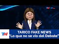 TARICO FAKE NEWS I "Lo que no se vio del debate"