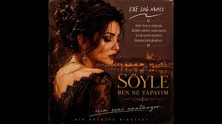 Söyle Ben Ne Yapayım  🥀 – En Damar Arabesk 2026