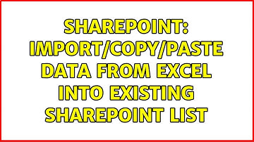 Sharepoint: Import/Copy/Paste Data from Excel into Existing SharePoint List