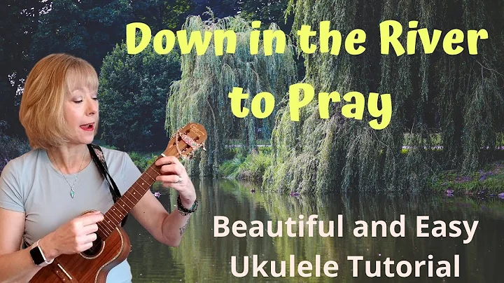 Easy Ukulele Tutorial: Learn 'Down to the River to Pray' with 3 Chords!