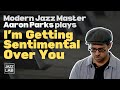 Aaron Parks - I&#39;m Getting Sentimental Over You - Solo Piano Performance
