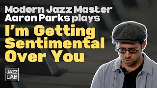 Aaron Parks  I'm Getting Sentimental Over You  Solo Piano Performance