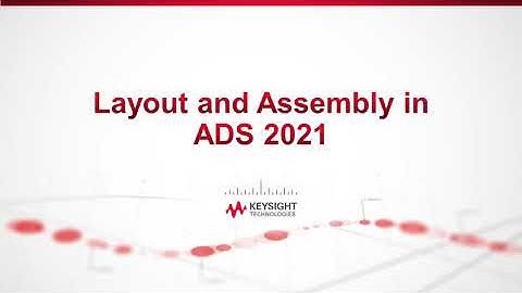 Layout and Assembly in ADS 2021