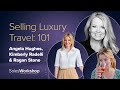 Selling luxury travel 101 panel discussion