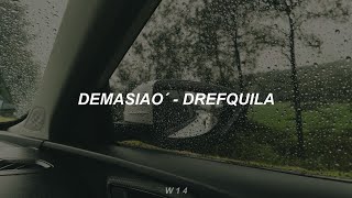 Demasiao´ - DrefQuila (letra)