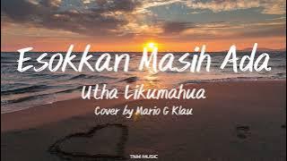 Esokkan Masih Ada - Utha Likumahuwa (Cover Mario G. Klau) | Lirik Lagu