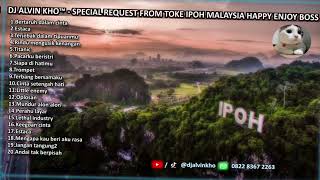 DJ ALVIN KHO™ - FULL BASS DUGEM SPECIAL REQUEST FROM TOKE IPOH MALAYSIA HAPPY ENJOY BOSS