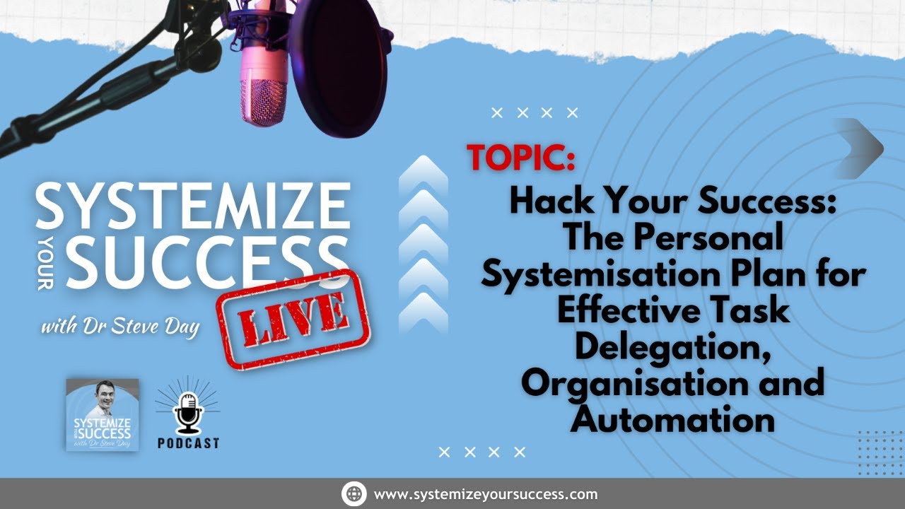 SYS 134: Hack Your Success: The Personal Systemisation Plan for ...