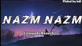 Nazm nazm lofi song #lofi